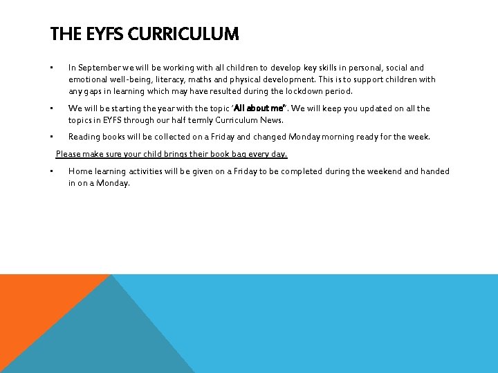 THE EYFS CURRICULUM • In September we will be working with all children to