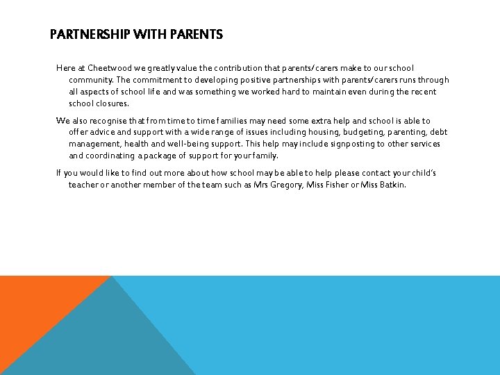 PARTNERSHIP WITH PARENTS Here at Cheetwood we greatly value the contribution that parents/carers make