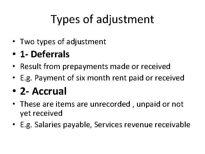 Types of adjustment • Two types of adjustment • 1 - Deferrals • Result