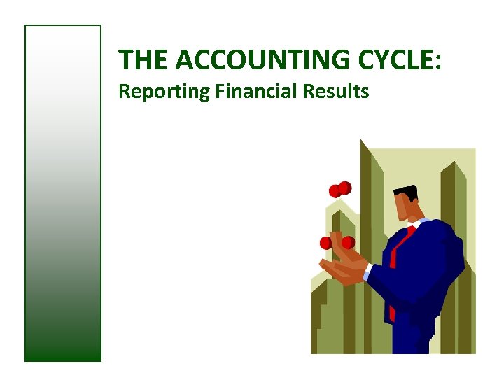 THE ACCOUNTING CYCLE: Reporting Financial Results 