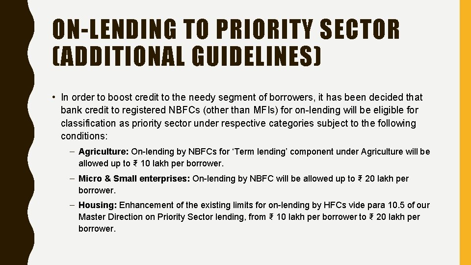 ON-LENDING TO PRIORITY SECTOR (ADDITIONAL GUIDELINES) • In order to boost credit to the