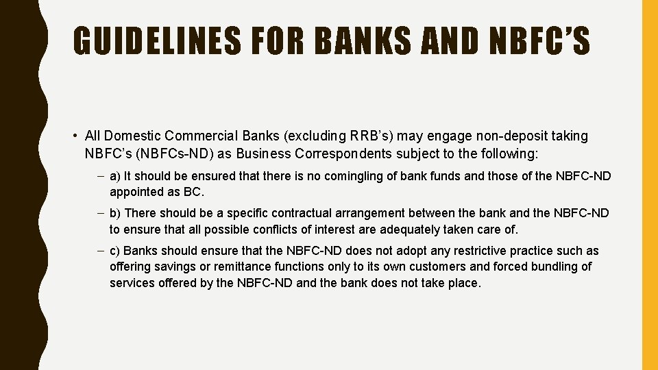GUIDELINES FOR BANKS AND NBFC’S • All Domestic Commercial Banks (excluding RRB’s) may engage