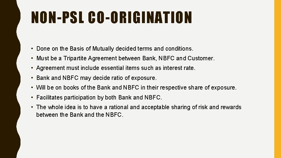 NON-PSL CO-ORIGINATION • Done on the Basis of Mutually decided terms and conditions. •