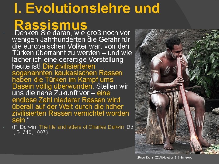  I. Evolutionslehre und Rassismus „Denken Sie daran, wie groß noch vor wenigen Jahrhunderten