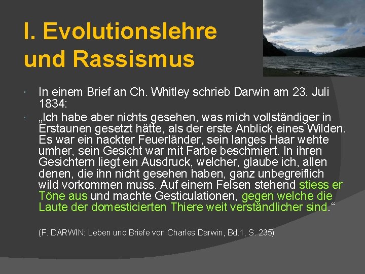 I. Evolutionslehre und Rassismus In einem Brief an Ch. Whitley schrieb Darwin am 23.