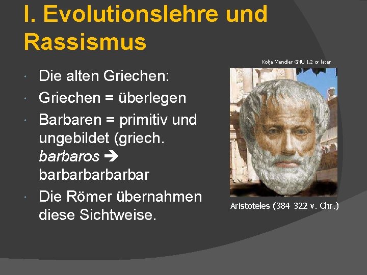 I. Evolutionslehre und Rassismus Kolja Mendler GNU 1. 2 or later Die alten Griechen: