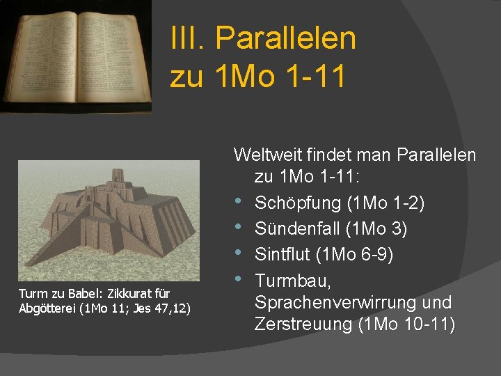 III. Parallelen zu 1 Mo 1 -11 Turm zu Babel: Zikkurat für Abgötterei (1
