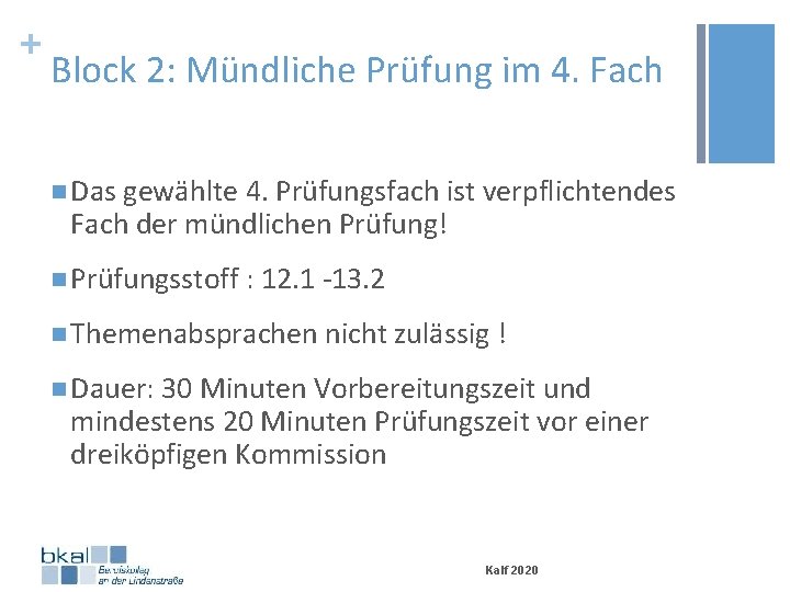 + Block 2: Mündliche Prüfung im 4. Fach n Das gewählte 4. Prüfungsfach ist