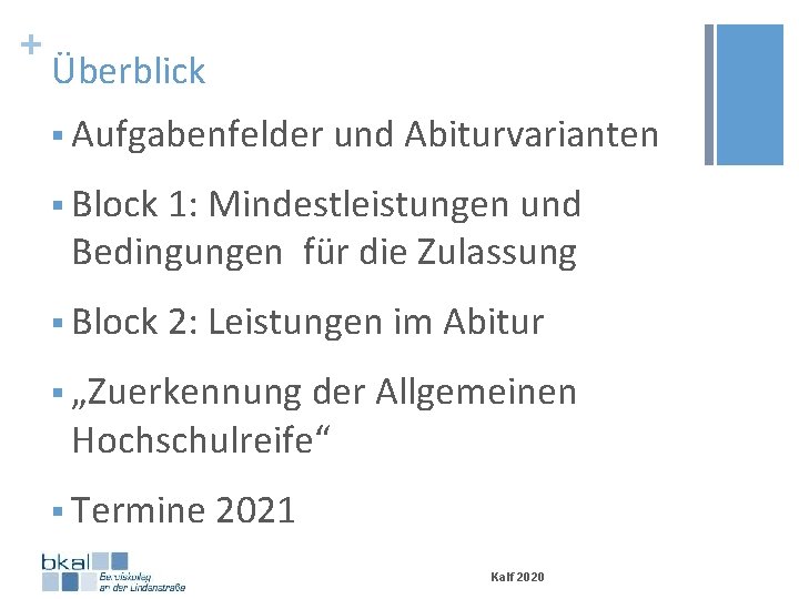 + Überblick § Aufgabenfelder und Abiturvarianten § Block 1: Mindestleistungen und Bedingungen für die