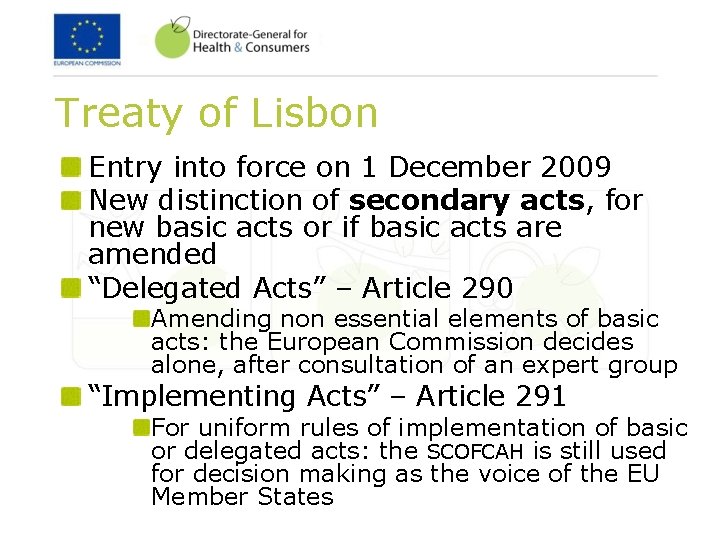 Treaty of Lisbon Entry into force on 1 December 2009 New distinction of secondary