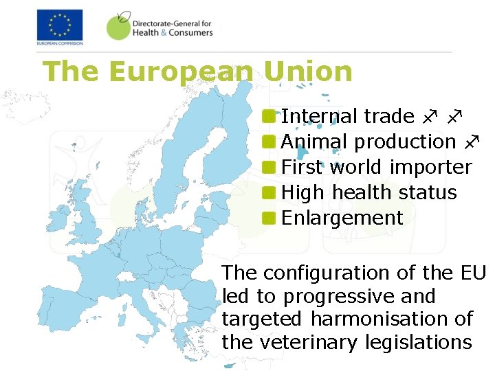 The European Union Internal trade Animal production First world importer High health status Enlargement