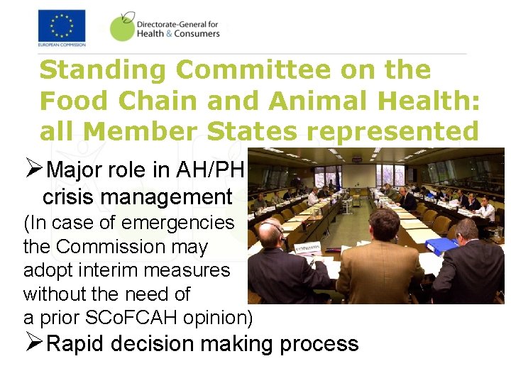 Standing Committee on the Food Chain and Animal Health: all Member States represented ØMajor