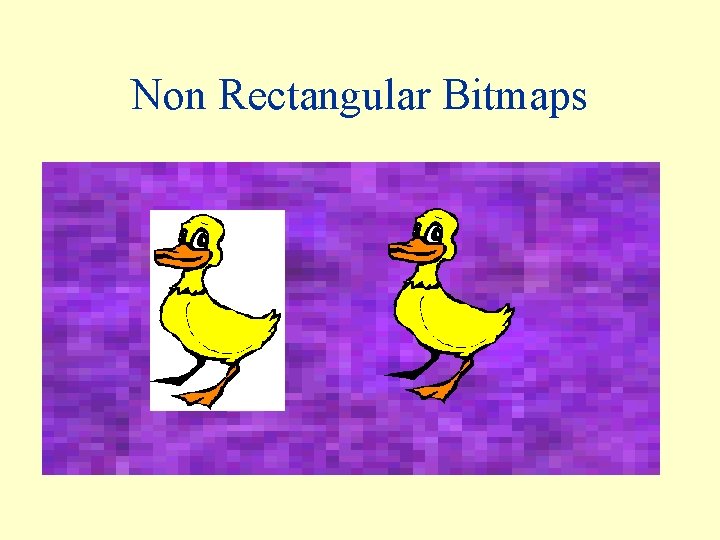 Non Rectangular Bitmaps 