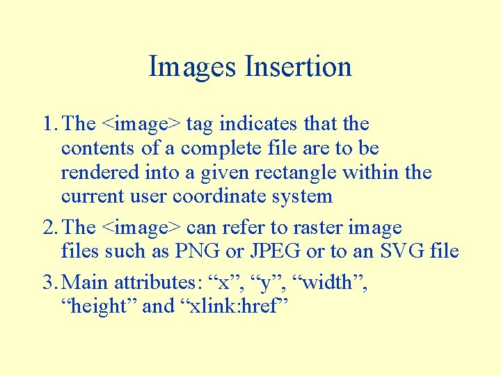 Images Insertion 1. The <image> tag indicates that the contents of a complete file