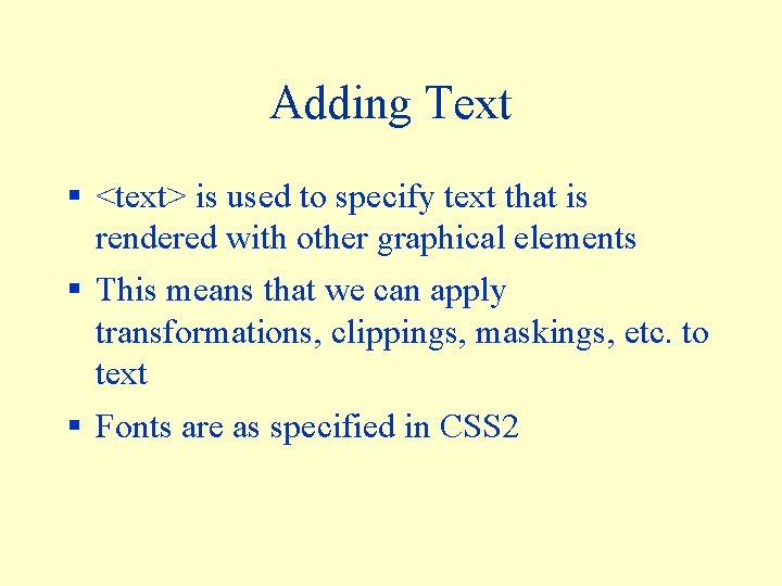 Adding Text § <text> is used to specify text that is rendered with other