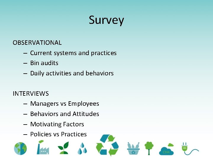 Survey OBSERVATIONAL – Current systems and practices – Bin audits – Daily activities and