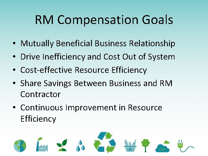 RM Compensation Goals Mutually Beneficial Business Relationship Drive Inefficiency and Cost Out of System