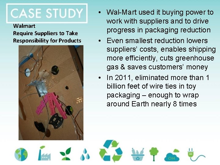 Walmart Require Suppliers to Take Responsibility for Products • Wal-Mart used it buying power