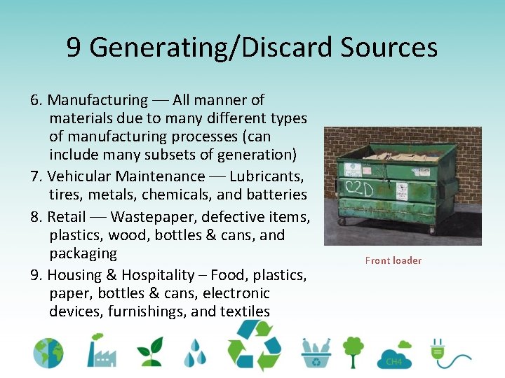 9 Generating/Discard Sources 6. Manufacturing –– All manner of materials due to many different