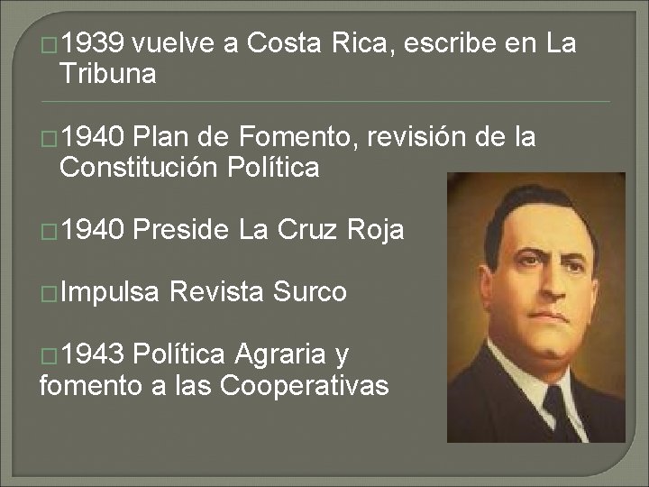 � 1939 vuelve a Costa Rica, escribe en La Tribuna � 1940 Plan de