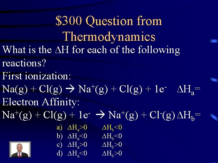 $300 Question from Thermodynamics What is the ∆H for each of the following reactions?