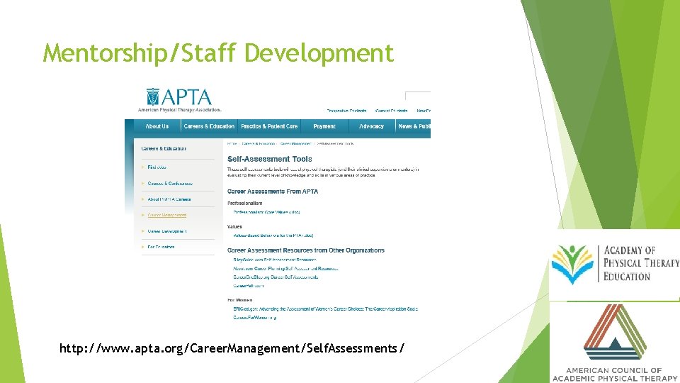 Mentorship/Staff Development http: //www. apta. org/Career. Management/Self. Assessments/ 