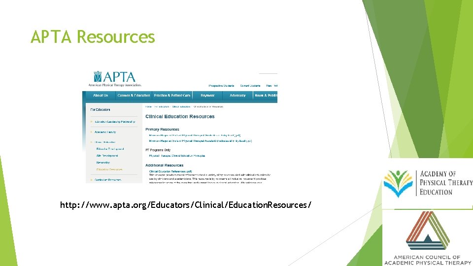 APTA Resources http: //www. apta. org/Educators/Clinical/Education. Resources/ 