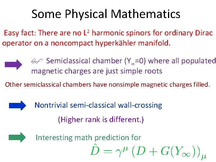 Some Physical Mathematics Easy fact: There are no L 2 harmonic spinors for ordinary