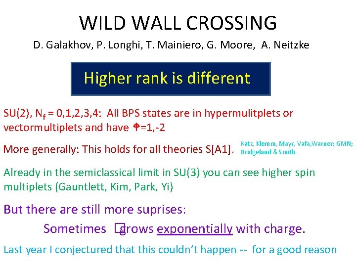 WILD WALL CROSSING D. Galakhov, P. Longhi, T. Mainiero, G. Moore, A. Neitzke Higher