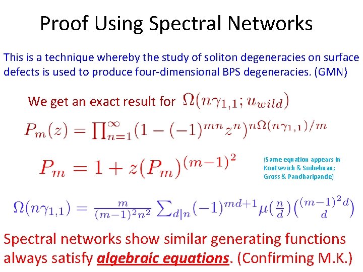 Proof Using Spectral Networks This is a technique whereby the study of soliton degeneracies