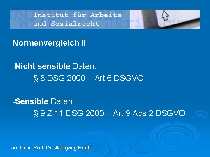 Normenvergleich II -Nicht sensible Daten: § 8 DSG 2000 – Art 6 DSGVO -Sensible