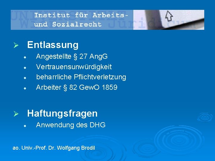 Entlassung Ø l l Angestellte § 27 Ang. G Vertrauensunwürdigkeit beharrliche Pflichtverletzung Arbeiter §