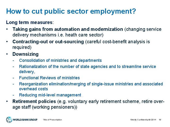 How to cut public sector employment? Long term measures: • Taking gains from automation