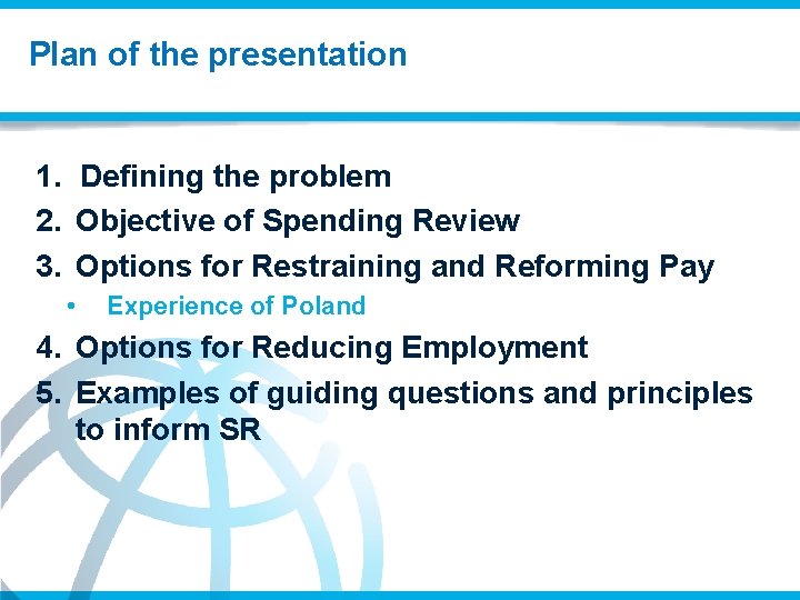 Plan of the presentation 1. Defining the problem 2. Objective of Spending Review 3.