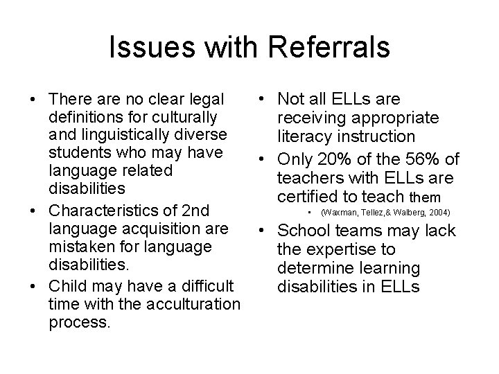 Issues with Referrals • There are no clear legal definitions for culturally and linguistically
