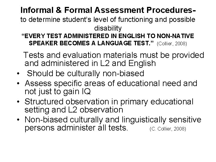 Informal & Formal Assessment Proceduresto determine student’s level of functioning and possible disability “EVERY