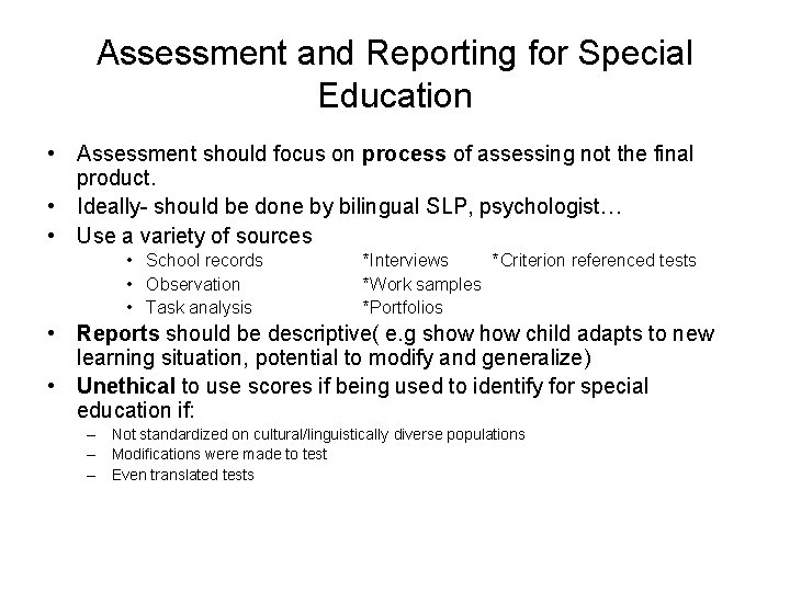 Assessment and Reporting for Special Education • Assessment should focus on process of assessing