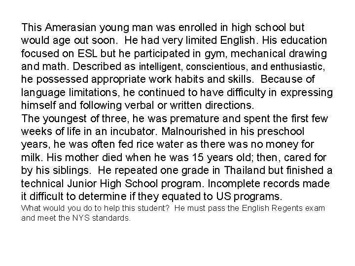 This Amerasian young man was enrolled in high school but would age out soon.