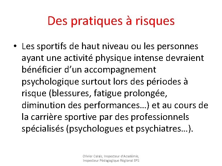 Des pratiques à risques • Les sportifs de haut niveau ou les personnes ayant