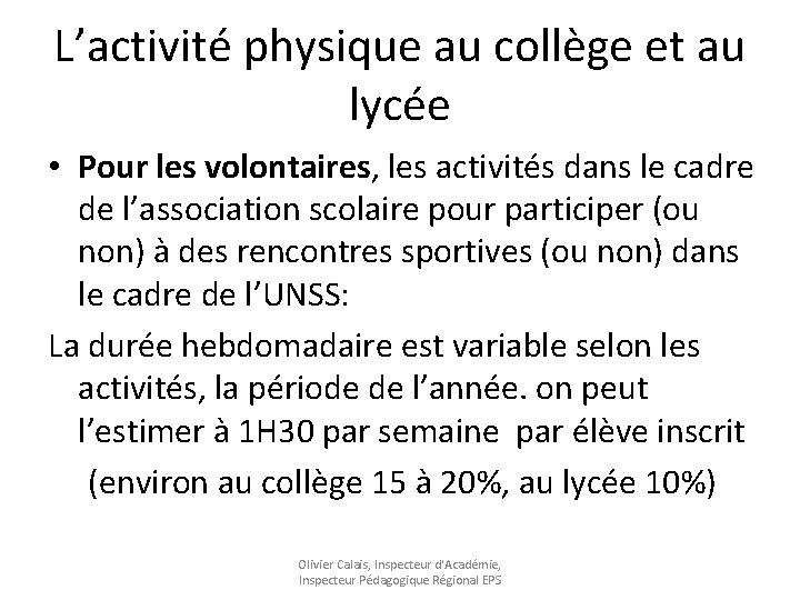 L’activité physique au collège et au lycée • Pour les volontaires, les activités dans