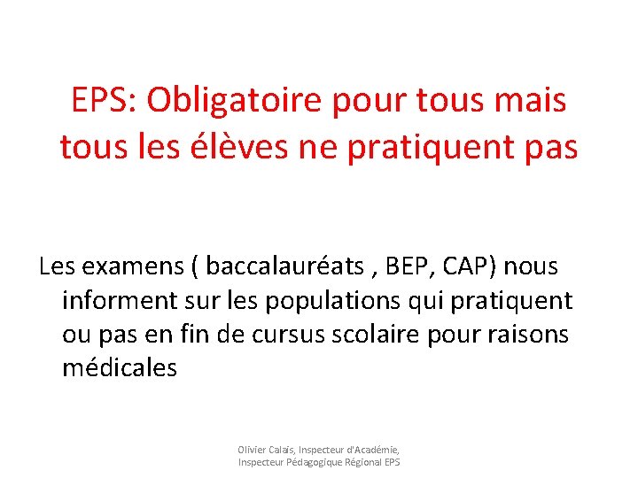 EPS: Obligatoire pour tous mais tous les élèves ne pratiquent pas Les examens (