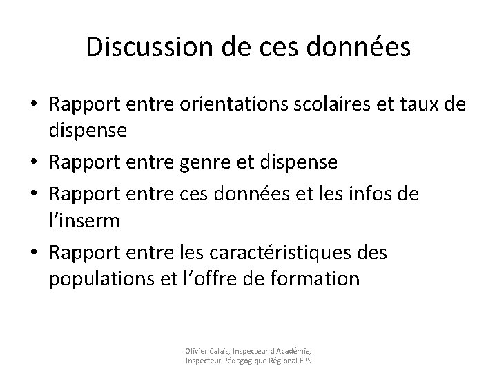 Discussion de ces données • Rapport entre orientations scolaires et taux de dispense •