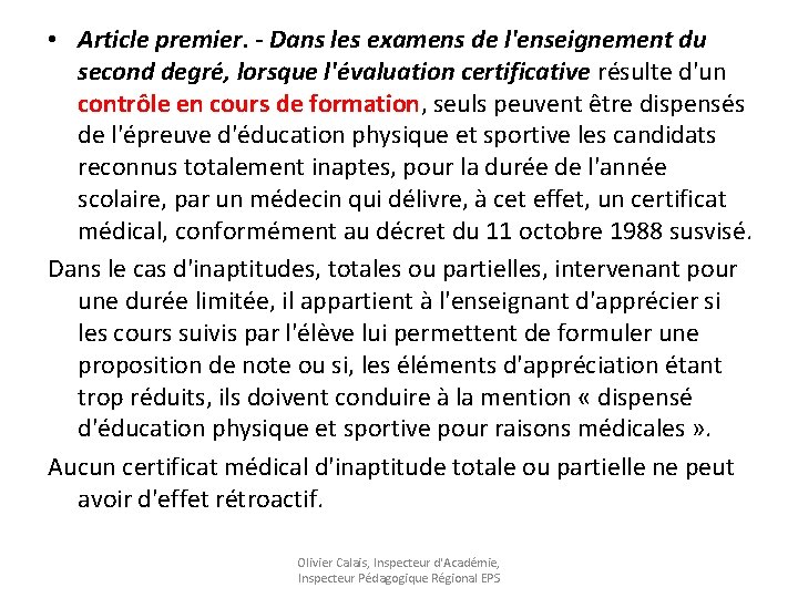  • Article premier. - Dans les examens de l'enseignement du second degré, lorsque