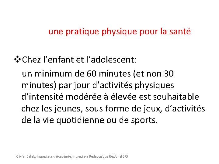  une pratique physique pour la santé v. Chez l’enfant et l’adolescent: un minimum