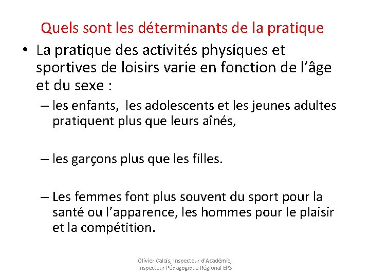  Quels sont les déterminants de la pratique • La pratique des activités physiques