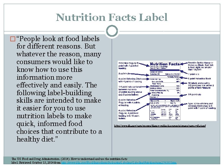 Nutrition Facts Label � “People look at food labels for different reasons. But whatever