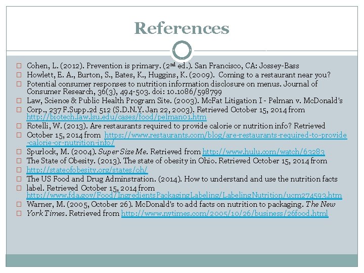 References � Cohen, L. (2012). Prevention is primary. (2 nd ed. ). San Francisco,