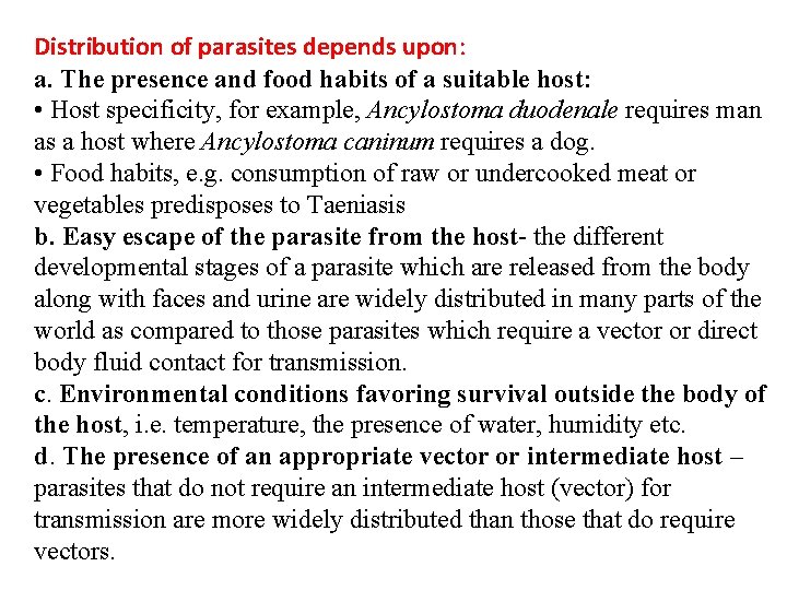 Distribution of parasites depends upon: a. The presence and food habits of a suitable