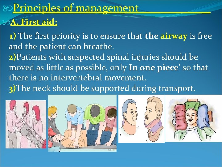  Principles of management A. First aid: 1) The first priority is to ensure