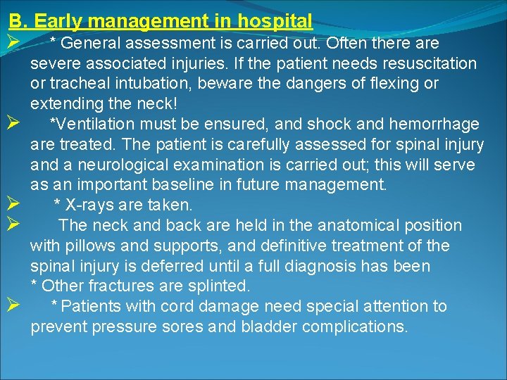 B. Early management in hospital Ø * General assessment is carried out. Often there